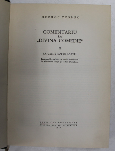 COMENTARIU LA &quot; DIVINA COMEDIE &quot; , VOL. II  - LA GENTE SOTTO LARVE , EDITIE BILINGVA ROMANA  - ITALIANA , 1965