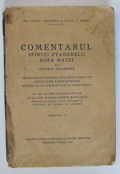 COMENTARUL SFINTEI EVANGHELII DUPA MATEI de EUTIMIE ZIGABINOS VOL. II  , Ramnicul Valcea 1933 , PREZINTA PETE SI HALOURI DE APA