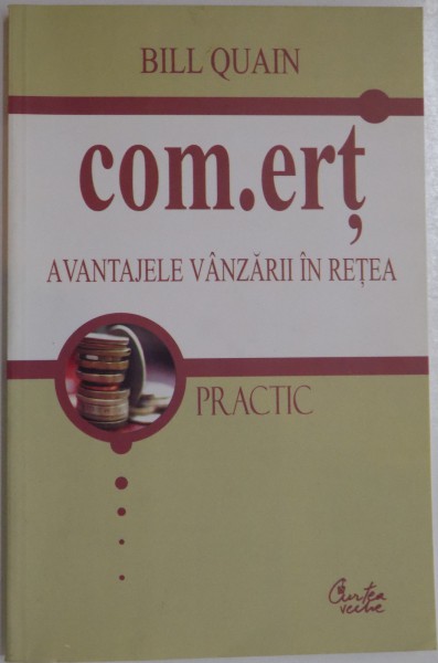 COM.ERT , AVANTAJELE VANZARII IN RETEA , PRACTIC de BILL QUAIN , 2002