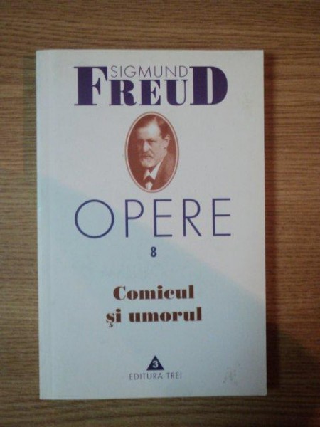 COMICUL SI UMORUL, OPERE 8- SIGMUND FREUD, 2OO2 , PREZINTA HALOURI DE APA