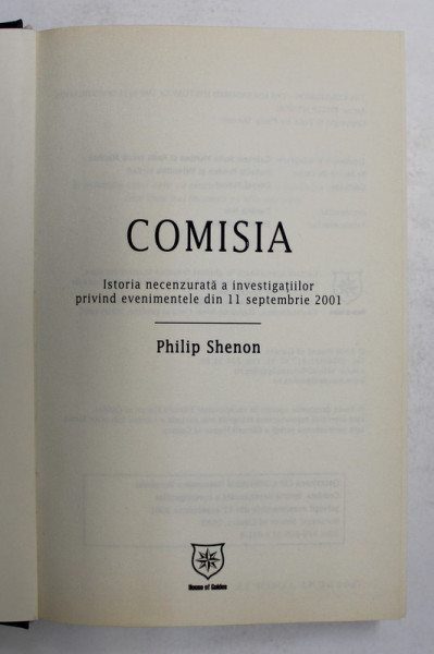 COMISIA , ISTORIA NECENZURATA A INVESTIGATIILOR PRIVIND EVENIMENTELE DIN 11 SEPTEMBRIE 2001 de PHILIP SHENON , 2008