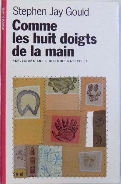 COMME LES HUIT DOIGTS DE LA MAIN  - REFLEXIONS SUR L ' HISTOIRE NATURELLE par STEPHEN JAY GOULD , 1996