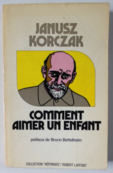 COMMENT AIMER UN ENFANT par JANUSZ KORCZAK , 1978