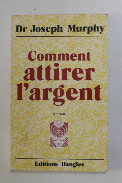 COMMENT ATTIRER L 'ARGENT par JOSEPH MURPHY , 1989