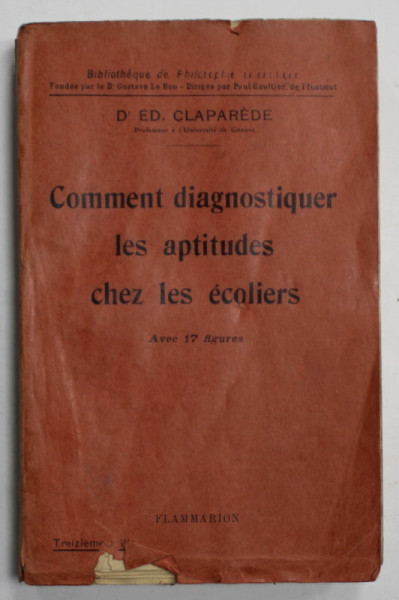 COMMENT DIAGNOSTIQUER LES APTITUDES CHEZ LES ECOLIERS par Dr. ED. CLAPAREDE , 1940