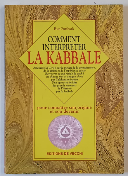 COMMENT INTERPRETER LA KABBALE , POUR CONNAITRE SON ORIGINE ET SON DEVENIR par RUN FUTTHARK , 1996