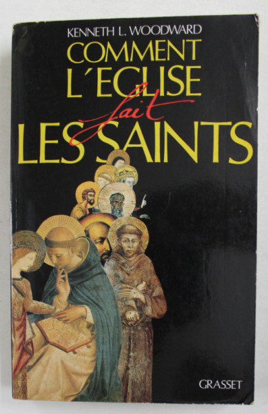 COMMENT L 'EGLISE FAIT LES SAINTS par KENNETH L. WOODWARD , 1992