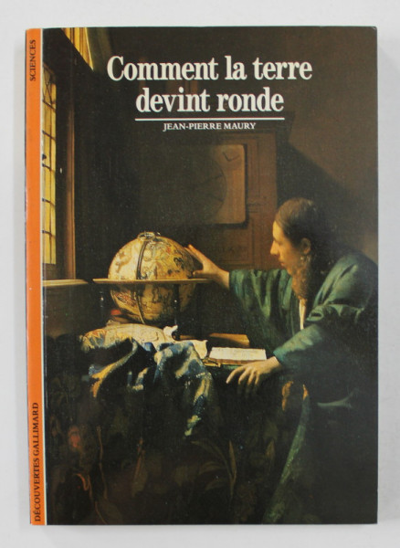 COMMENT LA TERRE DEVINT RONDE par JEAN - PIERRE MAURY , 1991