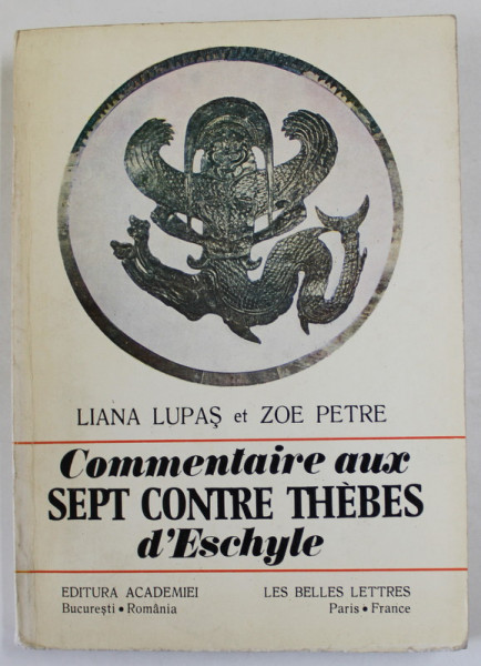 COMMENTAIRE AUX '' SEPT CONTRE THEBES '' D 'ESCHYLE par LIANA LUPAS et ZOE PETRE , 1981