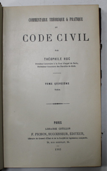 COMMENTAIRE THEORETIQUE ET PRATIQUE DU CODE CIVIL par THEOPHILE HUC , TOME QUINZIEME , 1903