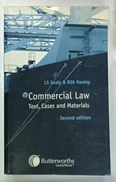 COMMERCIAL LAW , TEXT , CASES and MATERIALS by LS. SEALY and RJA HOOLEY , 1999