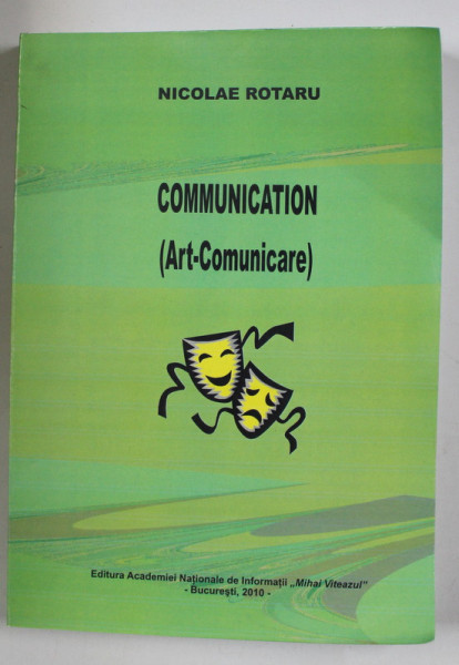 COMMUNICATION , ART - COMUNICARE de NICOLAE ROTARU , 2010