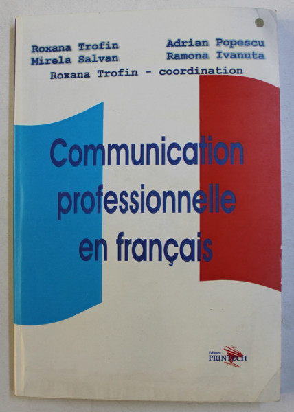 COMMUNICATION  PROFESSIONNELLE EN FRANCAIS par ROXANA TROFIN...RAMONA IVANUTA