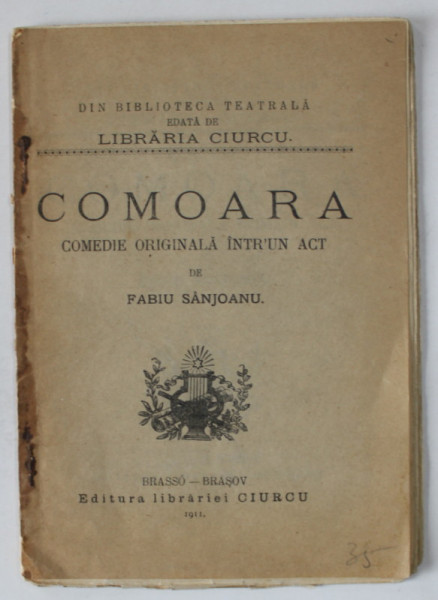 COMOARA , COMEDIE ORIGINALA INTR - UN ACT de FABIU SANJOANU , 1911