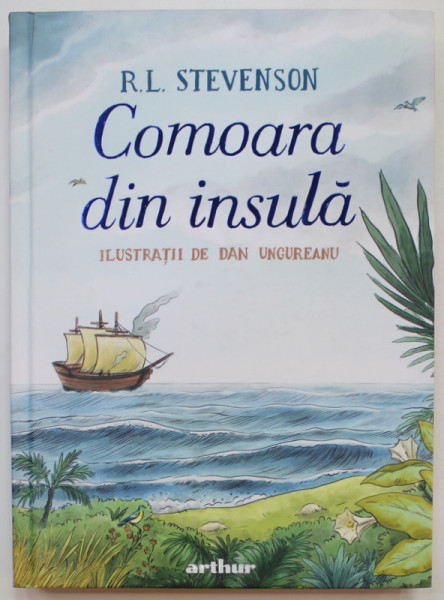 COMOARA DIN INSULA de R.L. STEVENSON , ilustratii de DAN UNGUREANU , 2023