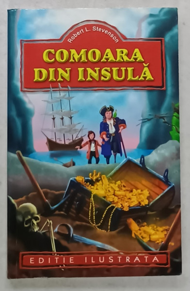 COMOARA DIN INSULA de ROBERT L. STEVENSON , EDITIE ILUSTRATA , ANII '2000