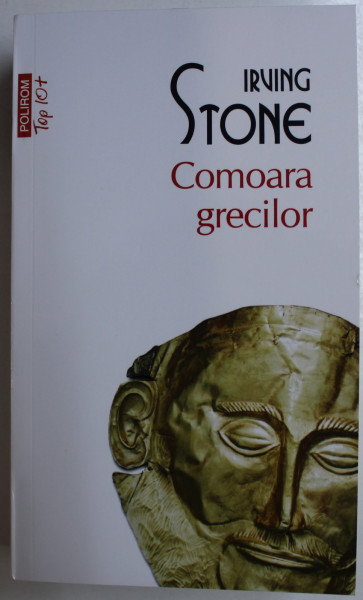 COMOARA GRECILOR de IRVING STONE , 2014