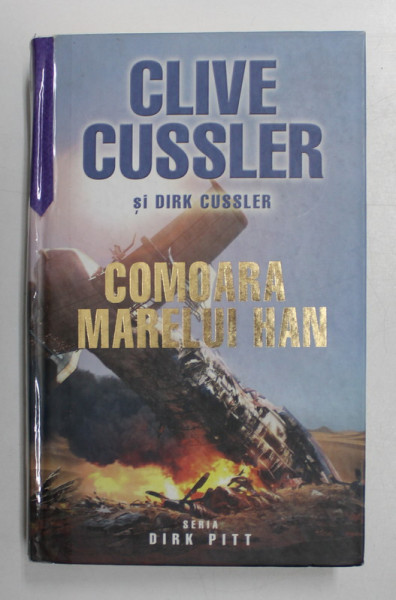 COMOARA MARELUI HAN de CLIVE CUSSLER , DIRK CUSSLER , 2012 *COTOR LIPIT CU SCOCI