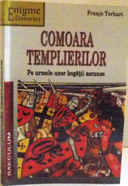 COMOARA TEMPLIERILOR-FRANJO TERHART  BUCURESTI 2005