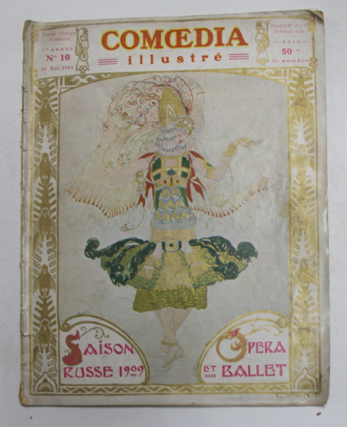 COMOEDIA ILLUSTRE , JOURNAL ARTISTIQUE BI - MENSUEL , SAISON RUSSE - OPERA ET BALLET ,  -1er ANNEE , NR. 10 , 15 MAI 1909