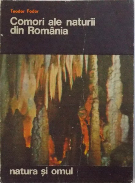 COMORI ALE NATURII  DIN ROMANIA de TODOR FODOR , 1972