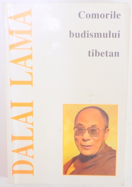 COMORILE BUDISMULUI TIBETAN de AL PATRUSPREZECELEA DALAI LAMA , SFINTIA SA TENZIN GYATSO