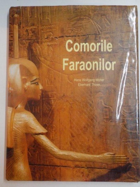 COMORILE FARAONILOR de HANS WOLFGANG MULLER , EBERHARD THIEM , 2000