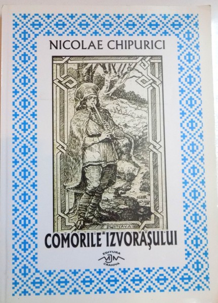COMORILE IZVORASULUI de NICOLAE CHIPURICI , 2009