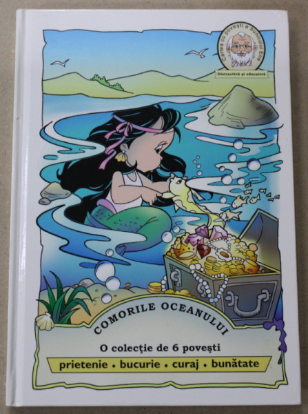 COMORILE OCEANULUI , O COLECTIE DE 6 POVESTI , PRIETENIE , BUCURIE ,  CURAJ , BUNATATE , ilustratii de AGNES LEMAIRE , 2009