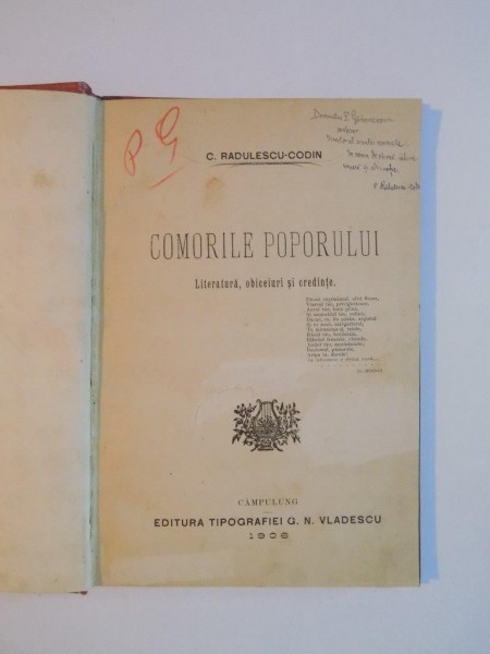 COMORILE POPORULUI , LITERATURA , OBICEIURI SI CREDINTE de C. RADULESCU CODIN , 1906 , CONTINE DEDICATIA AUTORULUI