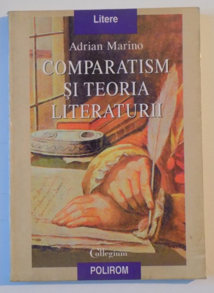 COMPARATISM SI TEORIA LITERATURII de ADRIAN MARINO 1998