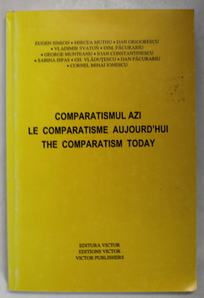 COMPARATISMUL AZI , TEXT IN ROMANA , FRANCEZA , ENGLEZA , volum coordonat de DIM. PACURARIU , 2000
