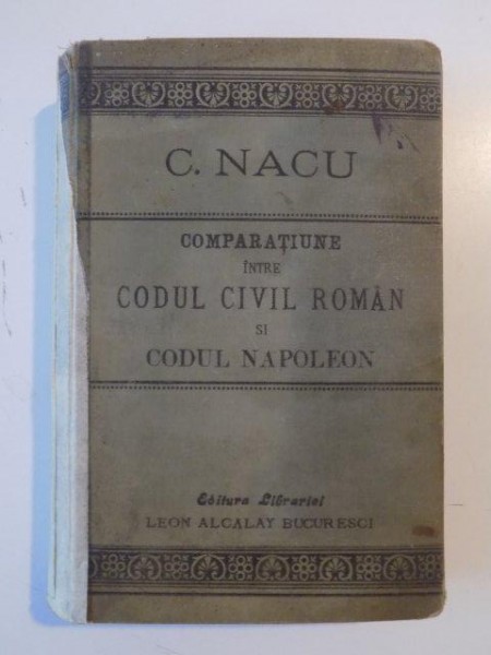COMPARATIUNE INTRE CODUL CIVIL ROMAN SI CODUL NAPOLEON de C. NACU