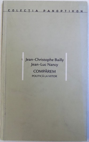 COMPAREM  - POLITICA LA VIITOR de JEAN  - CHRISTOPHE BAILLY si JEAN  - LUC NANCY , 2002