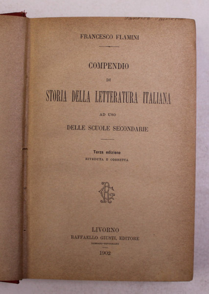 COMPENDIO DE STORIA DELLA LETTERATURA ITALIANA AD USO DELLE SCUOLE SECONDARIE di FRANCESCO FLAMINI , 1902