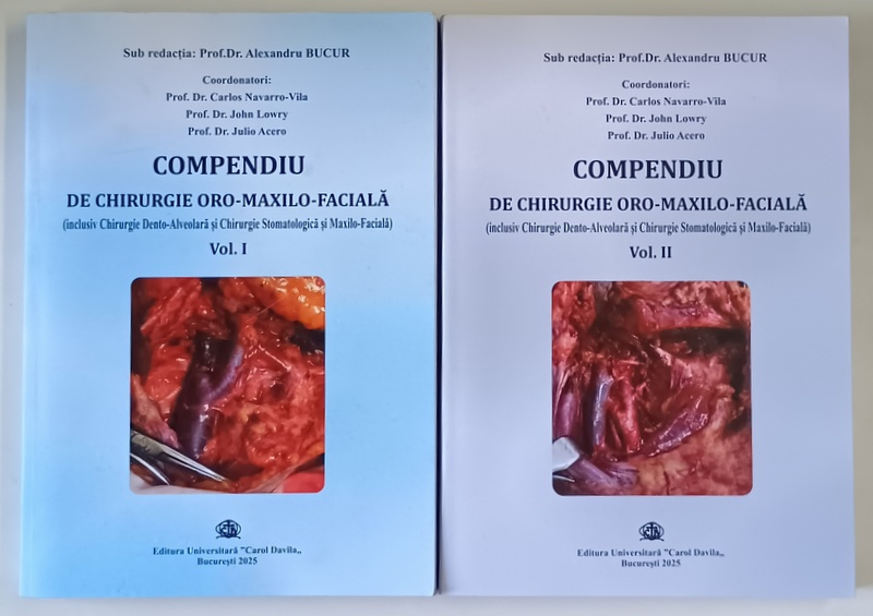 COMPENDIU DE CHIRURGIE ORO - MAXILO - FACIALA .... , VOLUMELE I - II , sub redactia ALEXANDRU BUCUR , 2025