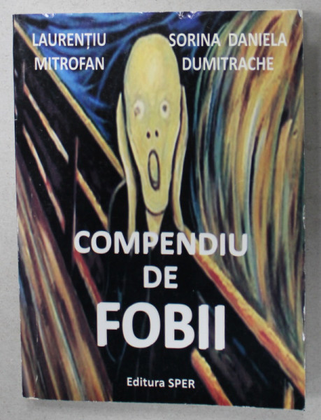 COMPENDIU DE FOBII de LAURENTIU MITROFAN si SORINA DANIELA DUMITRACHE , 2010 , DEDICATIE *