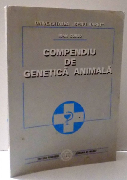 COMPENDIU DE GENETICA ANIMALA de IOAN CUREU, 1999