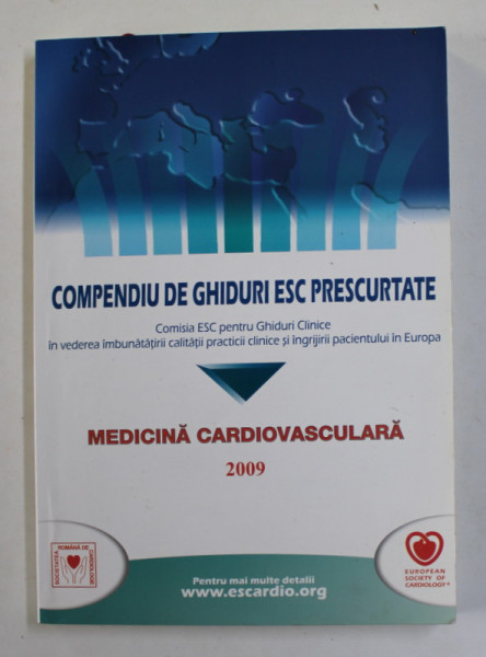 COMPENDIU DE GHIDURI ESC PRESCURTATE - MEDICINA CARDIOVASCULARA  , 2009