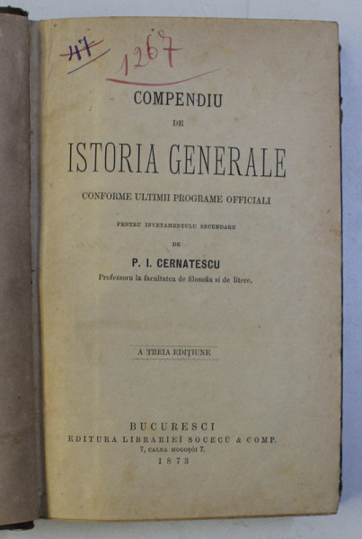 COMPENDIU DE ISTORIE GENERALA . CONFORM ULTIMULUI PROGRAME OFICIAL PENTRU INVATAMANTUL SECUNDAR ED. a - III - a de P. I. CERNATESCU , 1873