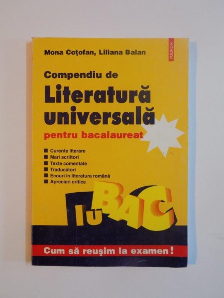 COMPENDIU DE LITERATURA UNIVERSALA PENTRU BACALAUREAT de MONA COTOFAN , LILIANA BALAN , 2000