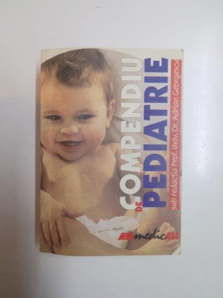 COMPENDIU DE PEDIATRIE de ADRIAN GEORGESCU , 2001