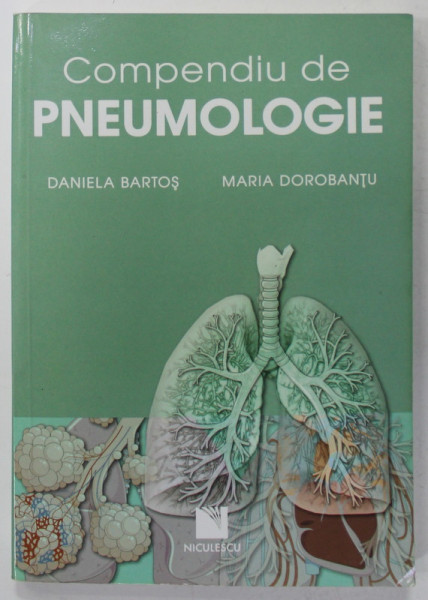 COMPENDIU DE PNEUMOLOGIE de DANIELA BARTOS si MARIA DOROBANTU , 2009 , PREZINTA SUBLINIERI