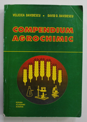COMPENDIUM AGROCHIMIC de VELICICA DAVIDESCU si DAVID D. DAVIDESCU , 1999 , DEDICATIE *
