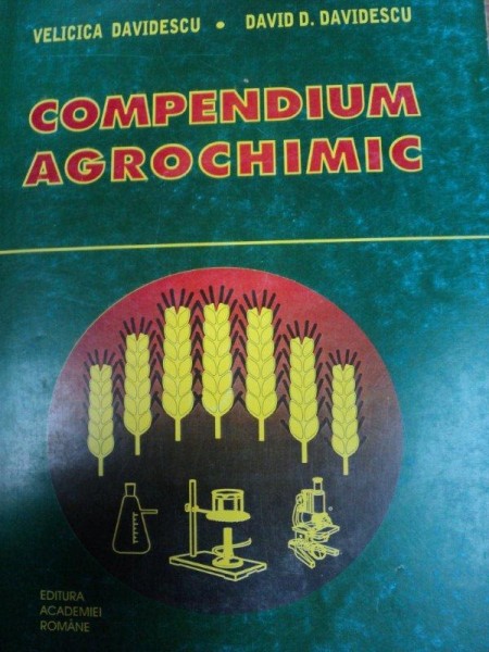 COMPENDIUM AGROCHIMIC- VELICICA DAVIDESCU SI DAVID D. DAVIDESCU, BUC.1999