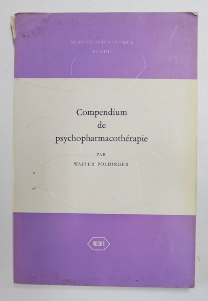 COMPENDIUM DE PSYCHOPHARMACOTHERAPIE par WALTER POLDINGER , 1971 , PREZINTA SUBLINIERI CU CREIONUL *