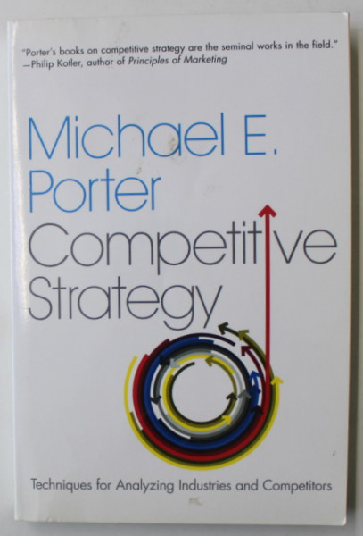 COMPETITIVE STRATEGY by MICHAEL E. PORTER , TECHNIQUES FOR ANALYZING INDUSTRIES AND COMPETITORS  , 1998