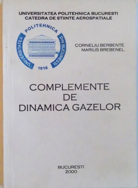COMPLEMENTE DE DINAMICA GAZELOR de CORNELIU BERBENTE, MARIUS BREBENEL, 2000