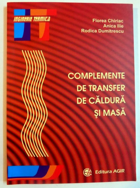 COMPLEMENTE DE TRANSFER DE CALDURA SI MASA de FLOREA CHIRIAC...RODICA DUMITRESCU , 2006