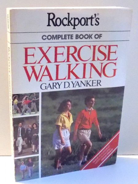 COMPLETE BOOK OF EXERCISE WALKING by GARY D. YANKER , 1983